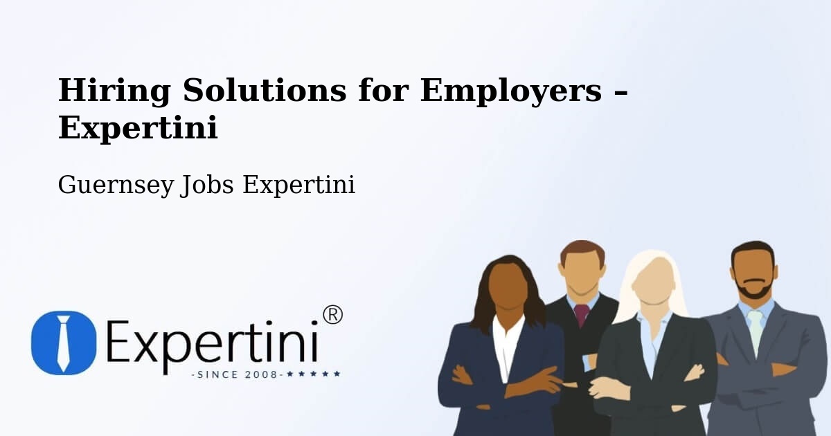 Hiring Solutions for Employers in Les Sages - Les Sages, Guernsey Jobs Expertini