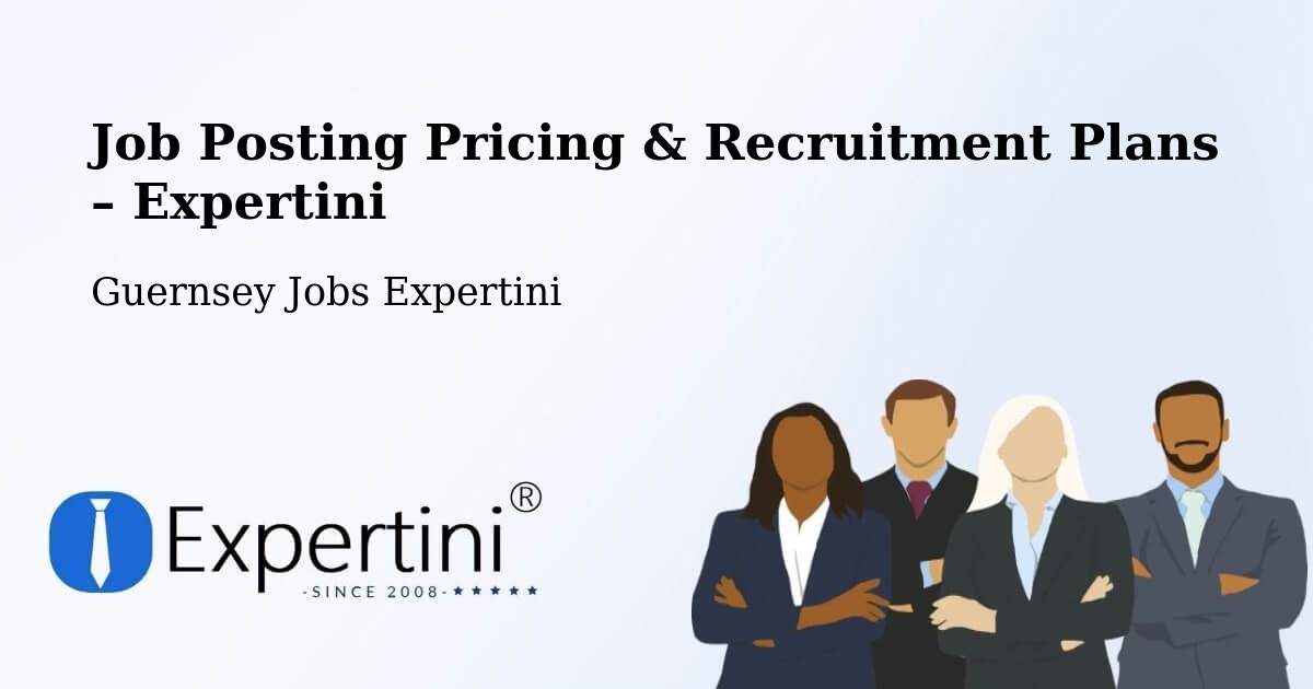 Job Posting Pricing & Recruitment Plans – Les Sages - Les Sages, Guernsey Jobs Expertini